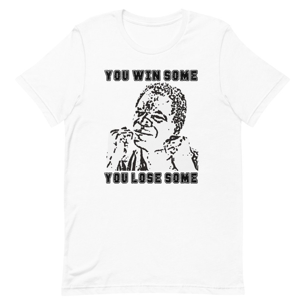 You Win Some You Lose Some T-Shirt - Image 2