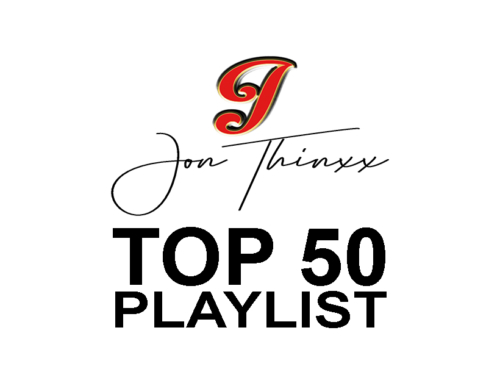 Jon Thinxx Top 50 Playlist May 15-21 2022